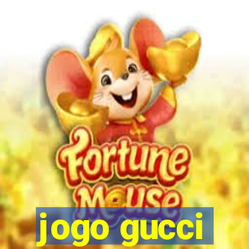 jogo gucci